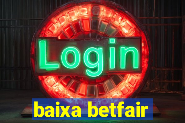 baixa betfair